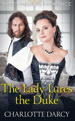 The Lady Lures the Duke