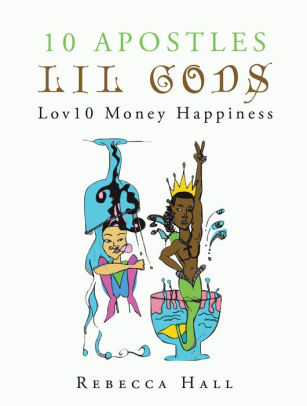 10 Apostles Lil Gods Lov10 Money Happiness