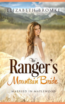 The Ranger's Mountain Bride