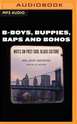 B-Boys, Buppies, Baps, & Bohos