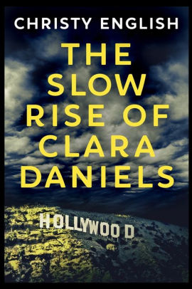 The Slow Rise Of Clara Daniels