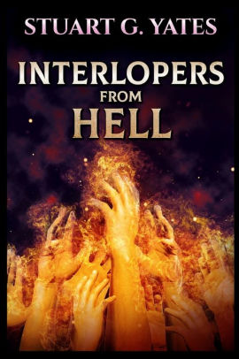 Interlopers from hell