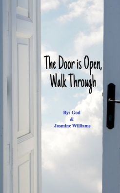 The Door is Open, Walk Through