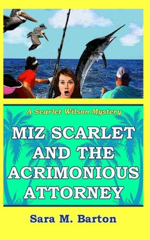 Miz Scarlet and the Acrimonious Attorney