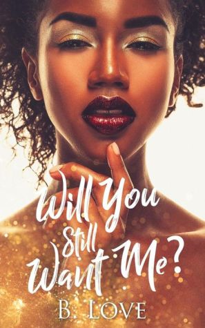 Will You Still Want Me?