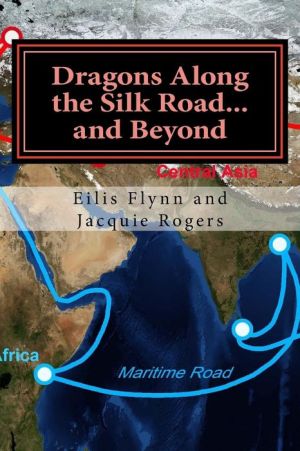 Dragons Along the Silk Road...and Beyond