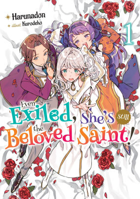Even Exiled, She's Still the Beloved Saint! St. Evelyn's Weird and Wonderful Friends: Volume 1