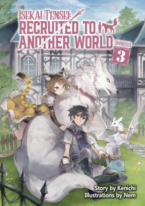 Isekai Tensei: Recruited to Another World: Omnibus 3 (Light