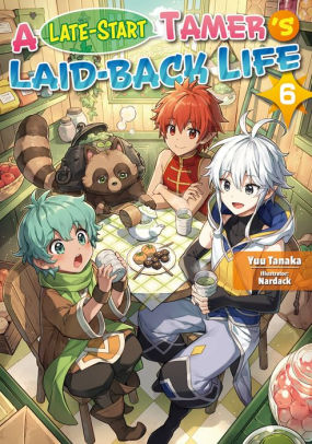 A Late-Start Tamer's Laid-Back Life: Volume 6