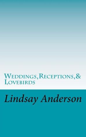 Weddings, Receptions & Lovebirds