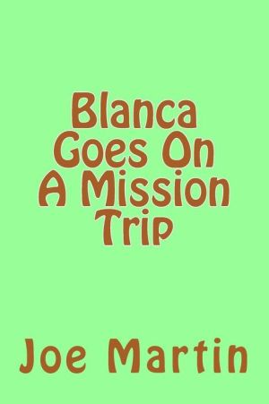 Blanca Goes On A Mission Trip