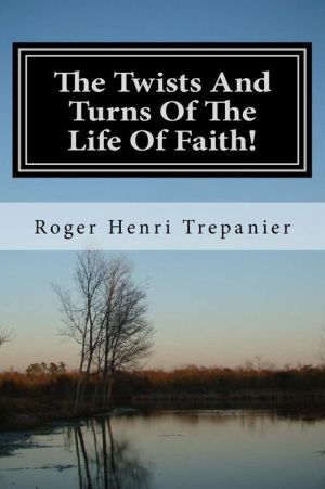 The Twists And Turns Of The Life Of Faith!