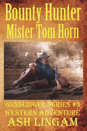Bounty Hunter Mister Tom Horn