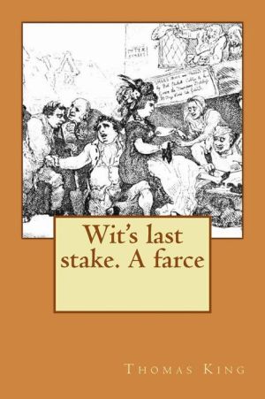 Wit's last stake. A farce