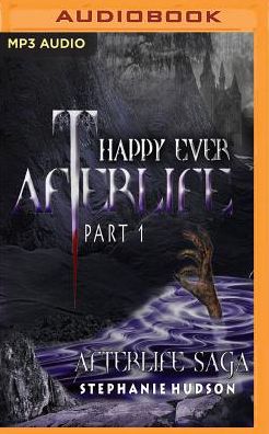 Happy Ever Afterlife Part 1