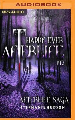 Happy Ever Afterlife Part 2