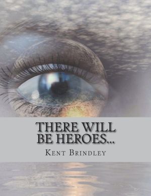 There Will Be Heroes...