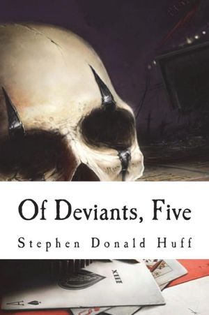 Of Deviants, Five