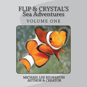 Flip and Crystals Sea Adventures: Volume One