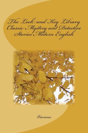 The Lock and Key Library Classic Mystery and Detective Stories Modern English