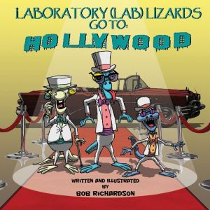 Laboratory (Lab) Lizards Go To Hollywood