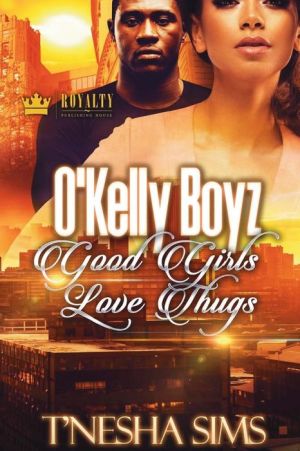 O'Kelly Boyz: Good Girls Love Thugs