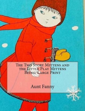 The Two Story Mittens and the Little Play Mittens Being