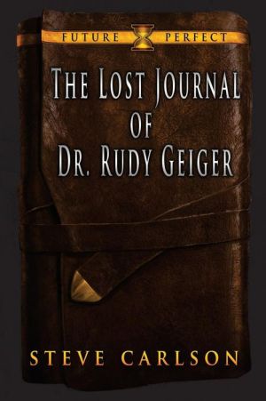 The Lost Journal of Dr. Rudy Geiger