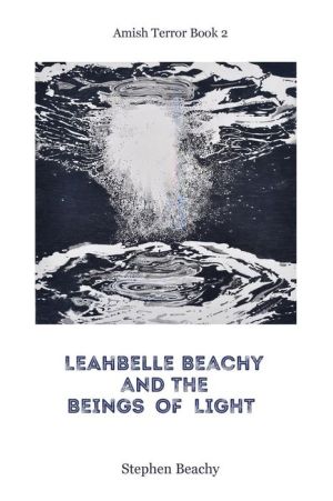 Leahbelle Beachy and the Beings of Light