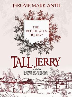 Tall Jerry and the Summer of Shadows, Bodies and Bridges