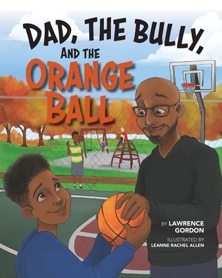 Dad, the Bully, and the Orange Ball