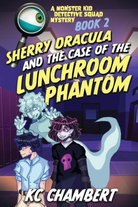 Sherry Dracula and the Case of the Lunchroom Phantom
