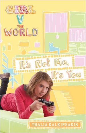 Girl V the World: It's Not Me, It's You
