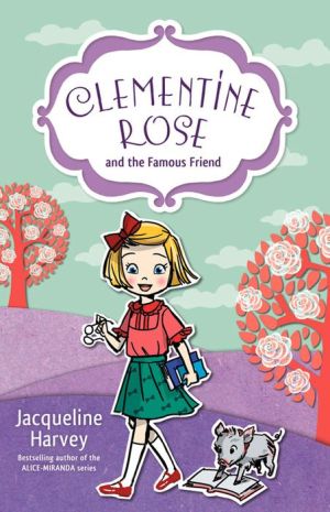 Clementine Rose and the Famous Friend