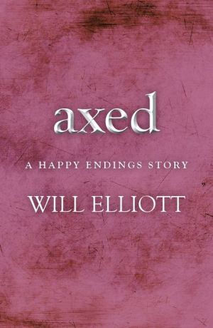 Axed - A Happy Endings Story