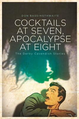 Cocktails at Seven, Apocalypse at Eight