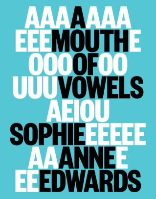 A Mouth of Vowels Sophie