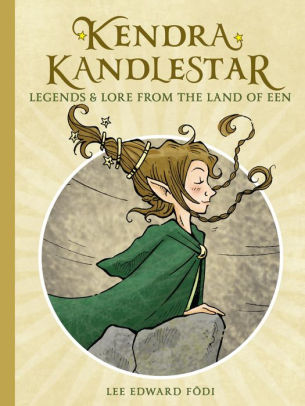 Kendra Kandlestar: Legends & Lore from the Land of Een