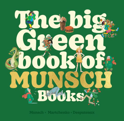 The Big Green Book of Munsch Books