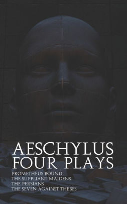 Four Plays of Aeschylus