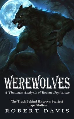 Werewolves: A Thematic Analysis of Recent Depictions