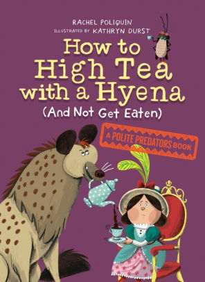 How to High Tea with a Hyena