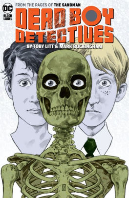 Dead Boy Detectives by Toby Litt & Mark Buckingham