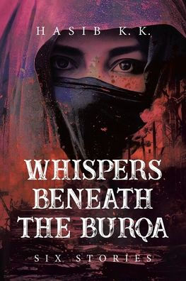 Whispers Beneath The Burqa