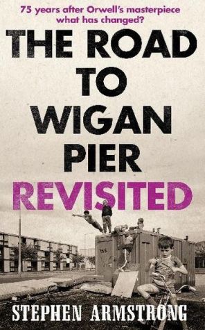The Road to Wigan Pier Revisited