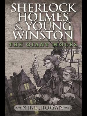 Sherlock Holmes and Young Winston - The Giant Moles