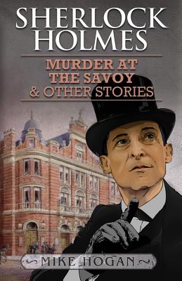 Sherlock Holmes and the Murder at the Savoy and Other Stories