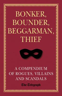 Bonker, Bounder, Beggarman, Thief