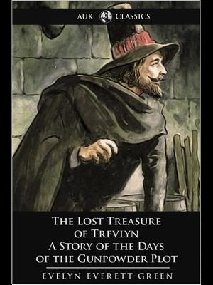 The Lost Treasure of Trevlyn: A Story of the Days of the Gunpowder Plot