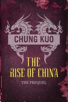 Chung Kuo: The Rise of China